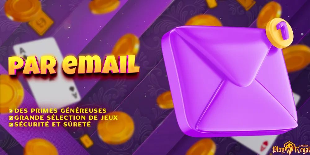 Aide aux questions des utilisateurs de Play Regal via le courrier électronique